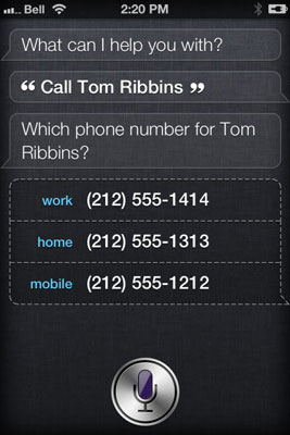Tell Siri the person you want to call. Siri might ask to confirm which number to dial (work, home,