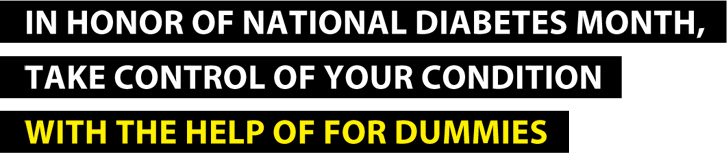 In Honor Of National Diabetes Month, Take Control Of Your Condition With The Help Of For Dummies