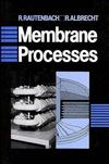 Membrane Processes (0471911100) cover image