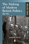 The Making of Modern British Politics: 1867 - 1945, 3rd Edition (0631225900) cover image