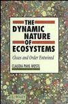 The Dynamic Nature of Ecosystems: Chaos and Order Entwined  (0471955701) cover image
