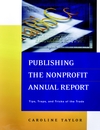 Publishing the Nonprofit Annual Report: Tips, Traps, and Tricks of the Trade (0787954101) cover image