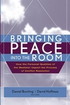 Bringing Peace Into the Room: How the Personal Qualities of the Mediator Impact the Process of Conflict Resolution  (0787968501) cover image