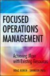 Focused Operations Management: Achieving More with Existing Resources (0470145102) cover image