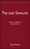The Last Samurai: The Life and Battles of Saigo Takamori (0471089702) cover image