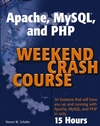Apache, MySQL, and PHP Weekend Crash Course (0764543202) cover image