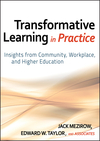 Transformative Learning in Practice: Insights from Community, Workplace, and Higher Education (0470257903) cover image