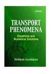 Transport Phenomena: Equations and Numerical Solutions (0471622303) cover image