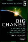 Big Change: A Route-Map for Corporate Transformation (0471860603) cover image