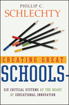 Creating Great Schools: Six Critical Systems at the Heart of Educational Innovation (0787976903) cover image