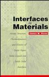 Interfaces in Materials: Atomic Structure, Thermodynamics and Kinetics of Solid-Vapor, Solid-Liquid and Solid-Solid Interfaces (0471138304) cover image