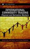 International Commodity Trading: Physical and Derivative Markets (0471852104) cover image