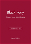 Black Ivory: Slavery in the British Empire, 2nd Edition (0631229604) cover image