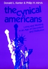 The Cynical Americans: Living and Working in an Age of Discontent and Disillusion (1555421504) cover image