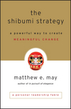 The Shibumi Strategy: A Powerful Way to Create Meaningful Change (0470769505) cover image