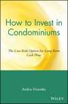 How to Invest in Condominiums: The Low-Risk Option for Long-Term Cash Flow (0471151505) cover image
