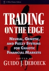 Trading on the Edge: Neural, Genetic, and Fuzzy Systems for Chaotic Financial Markets (0471311006) cover image