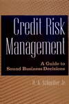 Credit Risk Management: A Guide to Sound Business Decisions (0471350206) cover image