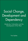 Social Change, Development and Dependency: Modernity, Colonialism and the Development of the West (0745607306) cover image