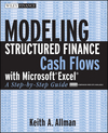 Modeling Structured Finance Cash Flows with MicrosoftExcel: A Step-by-Step Guide (0470042907) cover image
