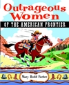 Outrageous Women of the American Frontier (0471383007) cover image