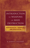 Introduction to Weapons of Mass Destruction: Radiological, Chemical, and Biological (0471465607) cover image