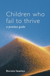 Children who Fail to Thrive: A Practice Guide (0471497207) cover image