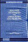 Solution Techniques for Large-scale CFD Problems (0471958107) cover image