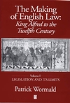 The Making of English Law: King Alfred to the Twelfth Century, Legislation and its Limits, Volume I (0631227407) cover image