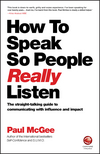 How to Speak So People Really Listen: The straight-talking guide to communicating with influence and impact (0857087207) cover image