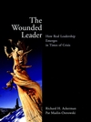 The Wounded Leader: How Real Leadership Emerges in Times of Crisis (0787961108) cover image