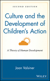 Culture and the Development of Children's Action: A Theory of Human Development, 2nd Edition (0471135909) cover image