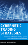 Cybernetic Trading Strategies: Developing a Profitable Trading System with State-of-the-Art Technologies (0471149209) cover image