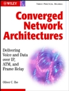 Converged Network Architectures: Delivering Voice over IP, ATM, and Frame Relay (0471202509) cover image