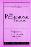 The Professional Teacher: The Preparation and Nurturance of the Reflective Practitioner (0787945609) cover image