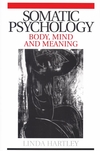 Somatic Psychology: Body, Mind and Meaning (1861564309) cover image