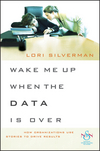 Wake Me Up When the Data Is Over: How Organizations Use Stories to Drive Results (047048330X) cover image