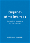 Enquiries at the Interface: Philosophical Problems of On-Line Education (063122310X) cover image