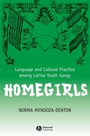 Homegirls: Language and Cultural Practice Among Latina Youth Gangs (063123490X) cover image