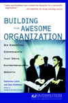 Building the Awesome Organization: Six Essential Components that Drive Entrepreneurial Growth (076455400X) cover image