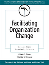 Facilitating Organization Change: Lessons from Complexity Science  (078795330X) cover image