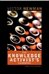 The Knowledge Activist's Handbook: Adventures from the Knowledge Trenches (184112320X) cover image