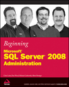 Beginning Microsoft SQL Server 2008 Administration (0470440910) cover image