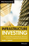 Infrastructure Investing: Managing Risks & Rewards for Pensions, Insurance Companies & Endowments (0470537310) cover image