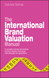 The International Brand Valuation Manual: A complete overview and analysis of brand valuation techniques, methodologies and applications  (0470740310) cover image