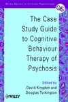 The Case Study Guide to Cognitive Behaviour Therapy of Psychosis (0471498610) cover image