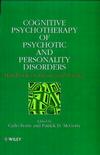 Cognitive Psychotherapy of Psychotic and Personality Disorders: Handbook of Theory and Practice (0471982210) cover image