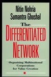 The Differentiated Network: Organizing Multinational Corporations for Value Creation (0787903310) cover image