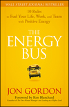 The Energy Bus: 10 Rules to Fuel Your Life, Work, and Team with Positive Energy (0470893311) cover image