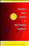 Chemistry Under Extreme and Non-Classical Conditions (0471165611) cover image